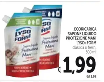 Spazio Conad ECORICARICA SAPONE LIQUIDO PROTEZIONE MANI LYSO+FORM classica o fresh, 500 ml offerta