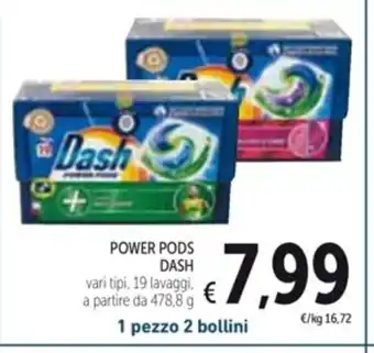 Spazio Conad POWER PODS DASH vari tipi, 19 lavaggi, a partire da 478,8 g offerta