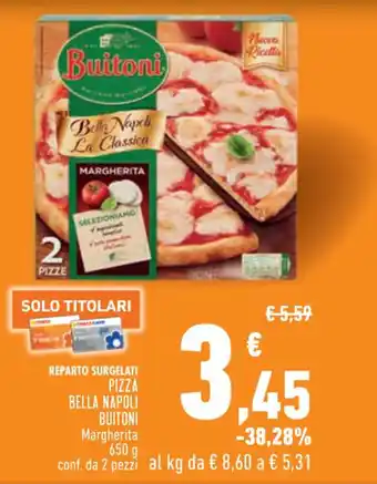 Conad City REPARTO SURGELATI PIZZA BELLA NAPOLI BUITONI Margherita 650 g conf. da 2 pezzi al kg offerta