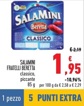 Conad SALAMINI FRATELLI BERETTA classico, piccante 85 g offerta