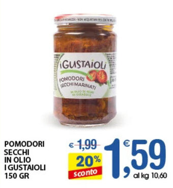 Qui Discount POMODORI SECCHI IN OLIO I GUSTAIOLI 150 GR offerta