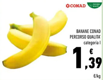 Conad BANANE CONAD PERCORSO QUALITA' categoria I offerta