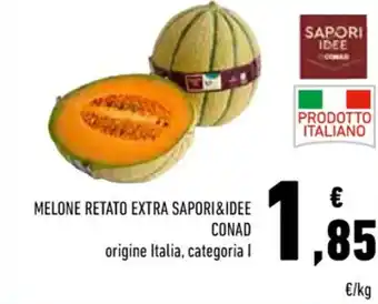 Conad MELONE RETATO EXTRA SAPORI&IDEE CONAD offerta