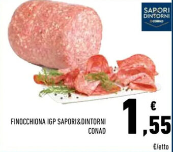 Conad FINOCCHIONA IGP SAPORI&DINTORNI CONAD offerta