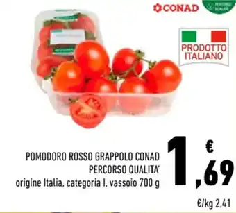 Conad POMODORO ROSSO GRAPPOLO CONAD PERCORSO QUALITA' origine Italia, categoria I, vassoio 700 g offerta