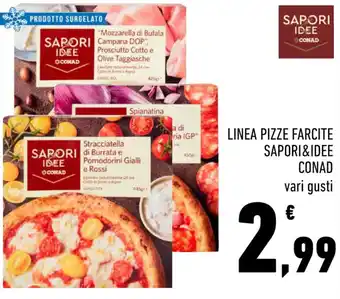 Conad LINEA PIZZE FARCITE SAPORI&IDEE CONAD vari gusti offerta