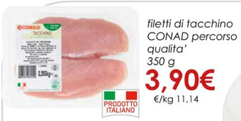 Conad filetti di tacchino CONAD percorso qualita' 350 g offerta