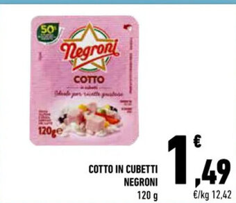 Conad COTTO IN CUBETTI NEGRONI 120 g offerta