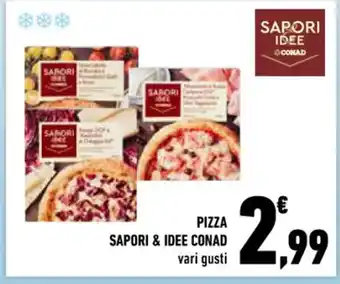 Conad PIZZA SAPORI & IDEE CONAD vari gusti offerta