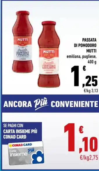 Conad PASSATA DI POMODORO MUTTI emiliana, pugliese, 400 g offerta