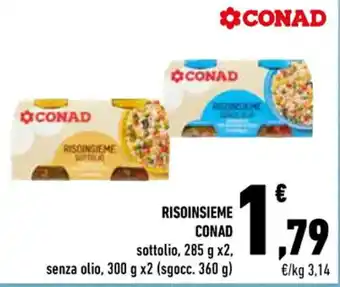 Conad RISOINSIEME CONAD sottolio, 285 g x2, senza olio, 300 g x2 (sgocc. 360 g) offerta