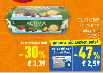 Conad YOGURT ACTIVIA -0,1% frutta - frutta e fibre 8 x 125 g offerta