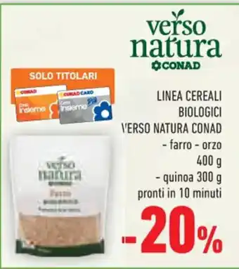 Conad LINEA CEREALI BIOLOGICI VERSO NATURA CONAD 400g/300g offerta