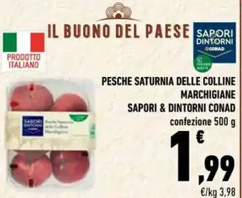 Conad PESCHE SATURNIA DELLE COLLINE MARCHIGIANE SAPORI & DINTORNI CONAD confezione 500 g offerta