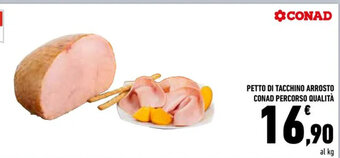 Conad PETTO DI TACCHINO ARROSTO CONAD PERCORSO QUALITÀ offerta