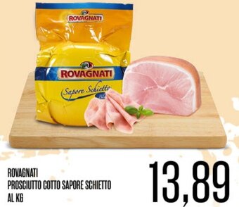 Supermercati Pasquale Prisco ROVAGNATI PROSCIUTTO COTTO SAPORE SCHIETTO offerta