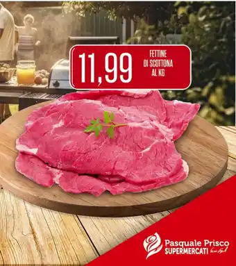Supermercati Pasquale Prisco FETTINE DI SCOTTONA offerta