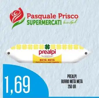 Supermercati Pasquale Prisco PREALPI BURRO METÀ METÀ 250 GR offerta
