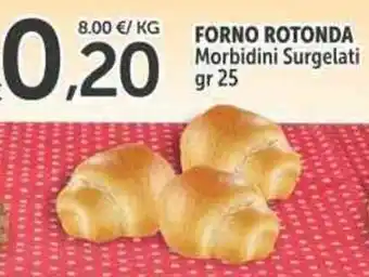Carrefour Express FORNO ROTONDA Morbidini Surgelati gr 25 offerta