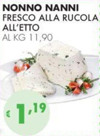 Eté NONNO NANNI FRESCO ALLA RUCOLA ALL'ETTO offerta