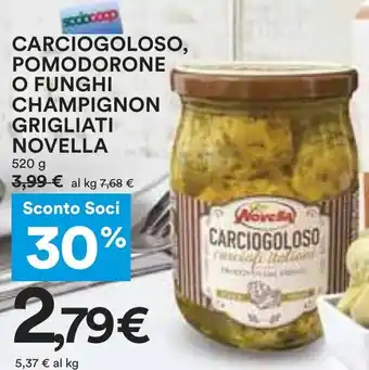 Coop CARCIOGOLOSO, POMODORONE O FUNGHI CHAMPIGNON GRIGLIATI NOVELLA 520 g offerta
