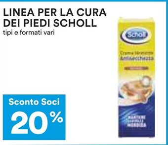 Coop LINEA PER LA CURA DEI PIEDI SCHOLL tipi e formati vari offerta