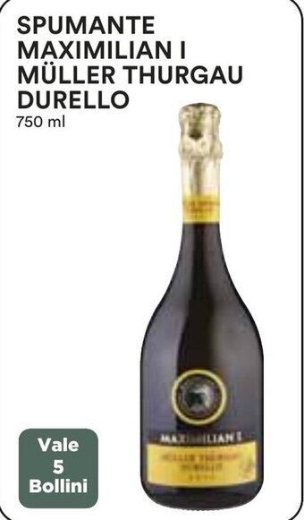 Coop SPUMANTE MAXIMILIAN I MÜLLER THURGAU DURELLO 750 ml offerta