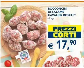 Esselunga BOCCONCINI DI SALAME CAVALIER BOSCHI* al kg offerta