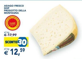 Esselunga ASIAGO FRESCO DOP PRODOTTO DELLA MONTAGNA offerta