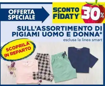 Esselunga SULL'ASSORTIMENTO DI PIGIAMI UOMO E DONNA* esclusa la linea smart offerta