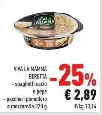 Conad City VIVA LA MAMMA BERETTA - spaghetti cacio e pepe - paccheri pomodoro e mozzarella 220 g offerta
