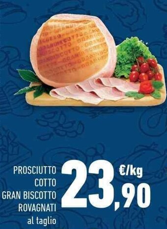 Conad City PROSCIUTTO COTTO GRAN BISCOTTO ROVAGNATI al taglio offerta