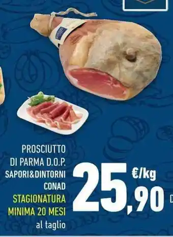 Conad City PROSCIUTTO DI PARMA D.O.P. SAPORI&DINTORNI CONAD STAGIONATURA MINIMA 20 MESI al taglio offerta
