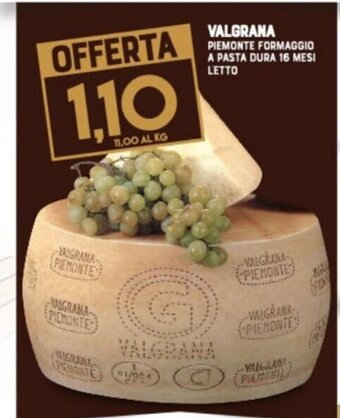 Gran Risparmio VALGRANA PIEMONTE FORMAGGIO A PASTA DURA 16 MESI LETTO offerta