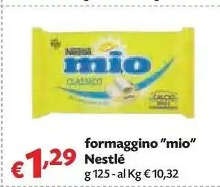 Pam Nestlè Nestlè - Formaggino Mio 125 g(ml) offerta