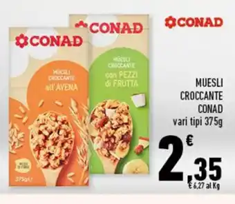 Conad MUESLI CROCCANTE CONAD vari tipi 375g offerta