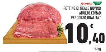 Conad FETTINE DI REALE BOVINO ADULTO CONAD PERCORSO QUALITA' offerta