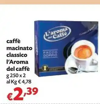 Pam L'aroma del caffè Caffe Macinato Classico offerta