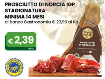 Gala Supermercati PROSCIUTTO DI NORCIA IGP STAGIONATURA MINIMA 14 MESI offerta