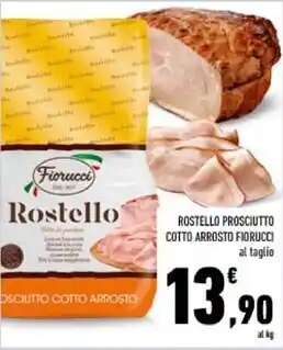 Conad Fiorucci rostello prosciutto cotto arrosto offerta