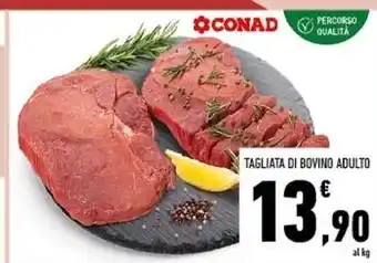 Conad Conad tagliata di bovino adulto offerta