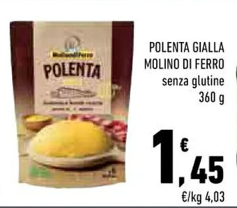 Conad POLENTA GIALLA MOLINO DI FERRO senza glutine 360 g offerta