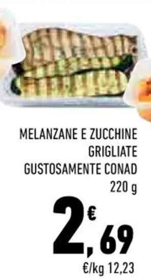 Conad MELANZANE E ZUCCHINE GRIGLIATE GUSTOSAMENTE CONAD 220 g offerta