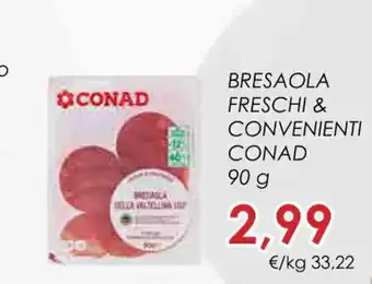Conad BRESAOLA FRESCHI & CONVENIENTI CONAD 90 g offerta