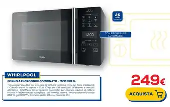 Euronics WHIRLPOOL FORNO A MICROONDE COMBINATO - MCP 359 SL offerta