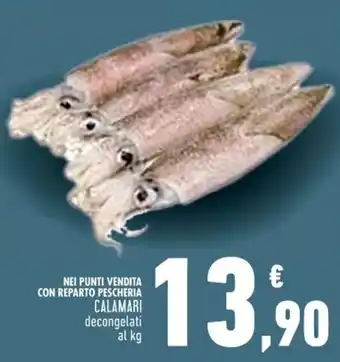 Conad NEI PUNTI VENDITA CON REPARTO PESCHERIA CALAMARI decongelati al kg offerta