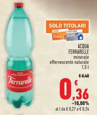 Conad ACQUA FERRARELLE minerale effervescente naturale 1,5 l offerta