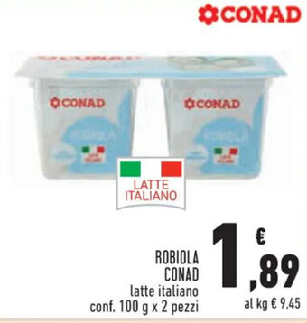 Conad ROBIOLA CONAD latte italiano conf. 100 g x 2 pezzi offerta