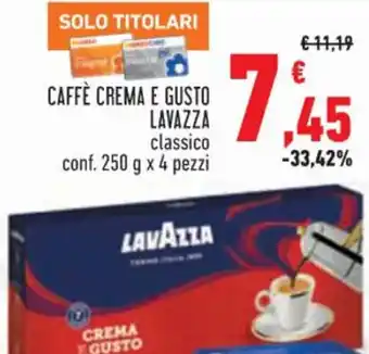 Conad CAFFÈ CREMA E GUSTO LAVAZZA classico conf. 250 g x 4 pezzi offerta