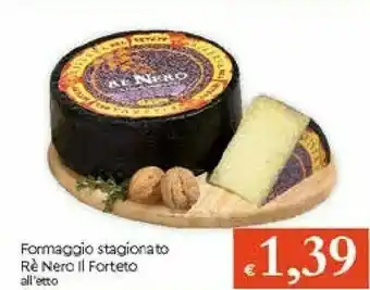 Galassia Il forteto Formaggio Stagionato Re Nero offerta